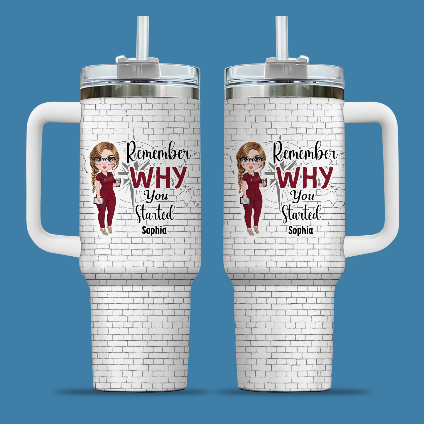 Remember Why You Started Nurse 40oz Tumbler