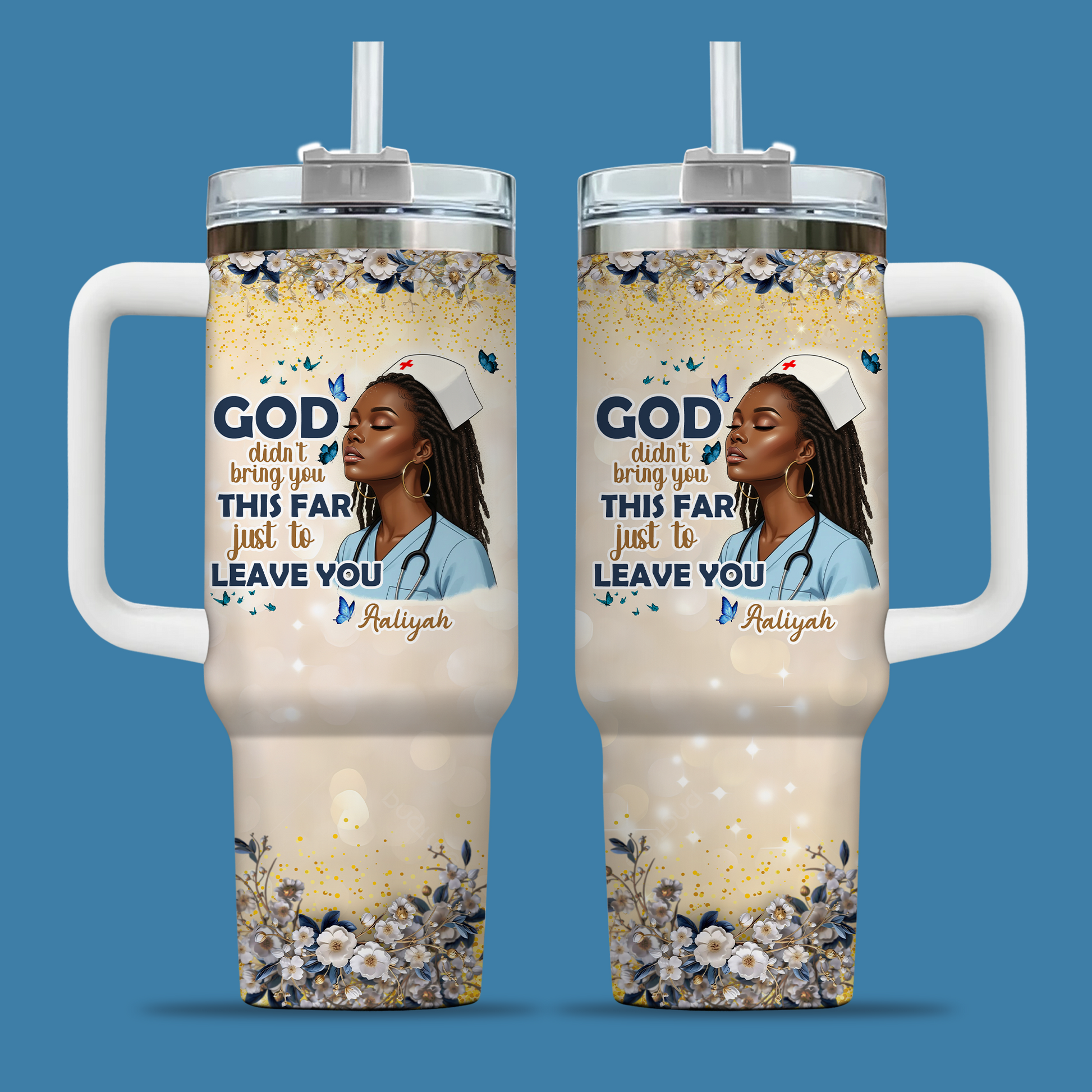 God Didn't Bring You This Far Just To Leave You - 40oz Tumbler for Nurse Gifts, Gifts for medical assistants - Unique Gifts for doctors