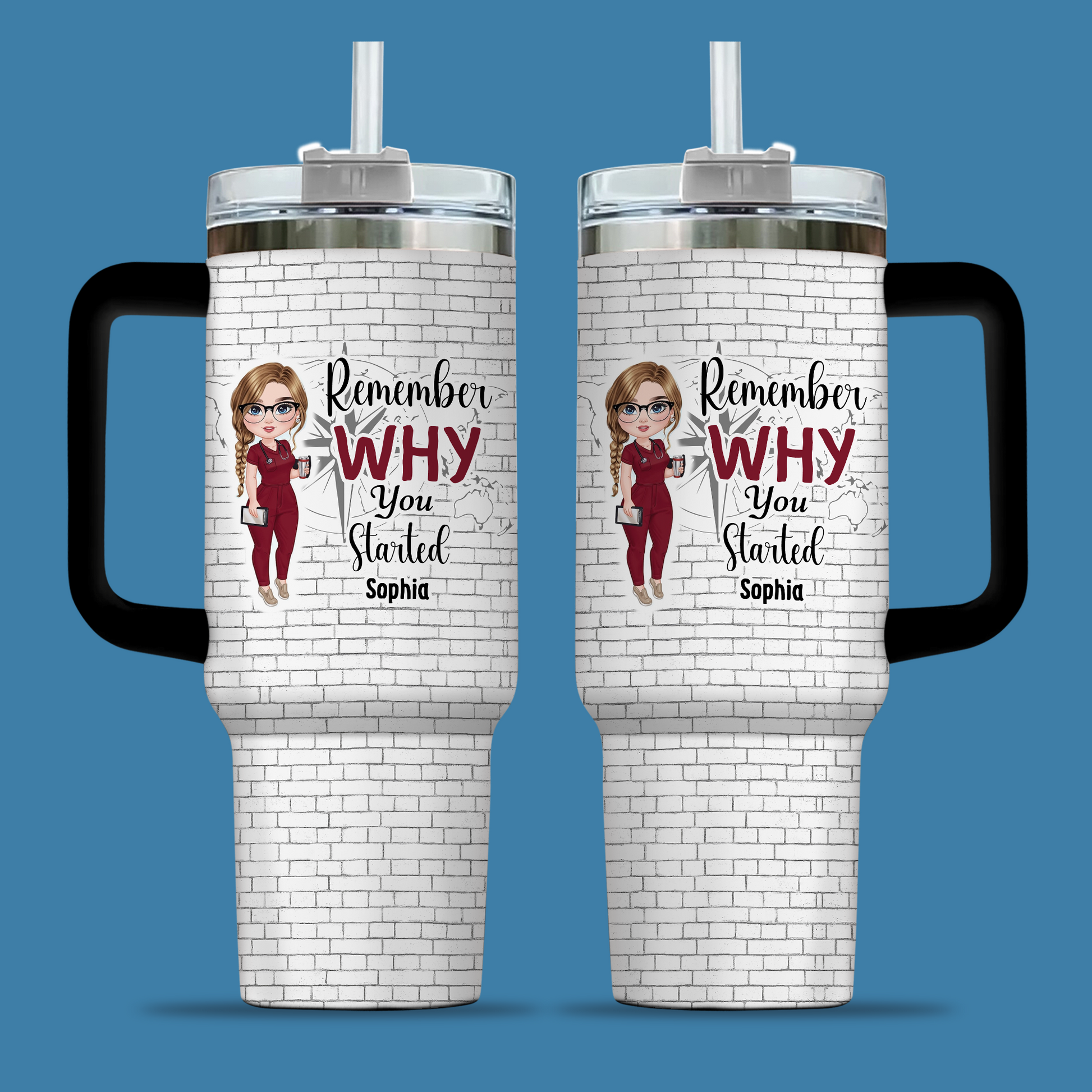 Remember Why You Started Nurse 40oz Tumbler