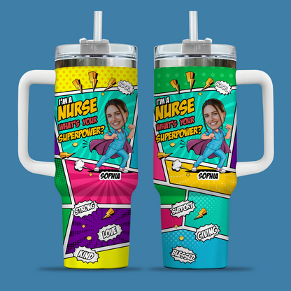 Im A Nurse Whats Your Superpower 40oz Tumbler