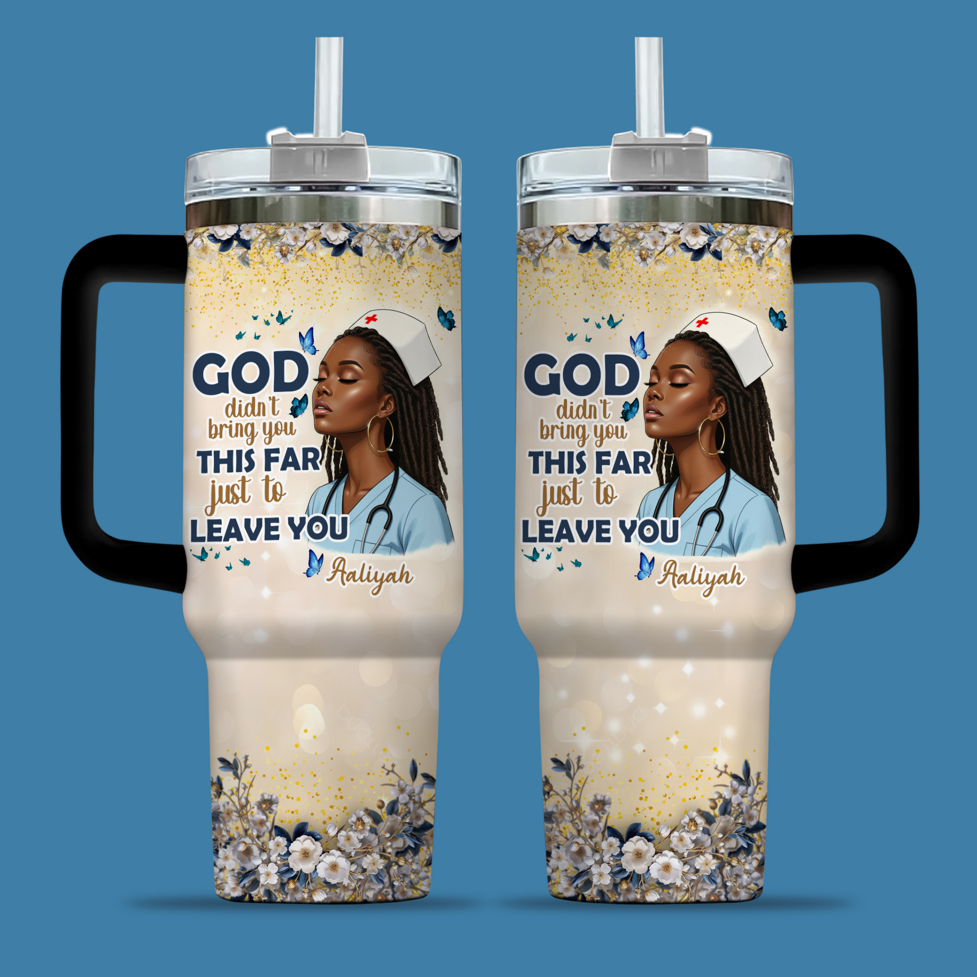 God Didn't Bring You This Far Just To Leave You - 40oz Tumbler for Nurse Gifts, Gifts for medical assistants - Unique Gifts for doctors