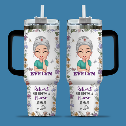 Retired But Forever A Nurse At Heart 40oz Tumbler