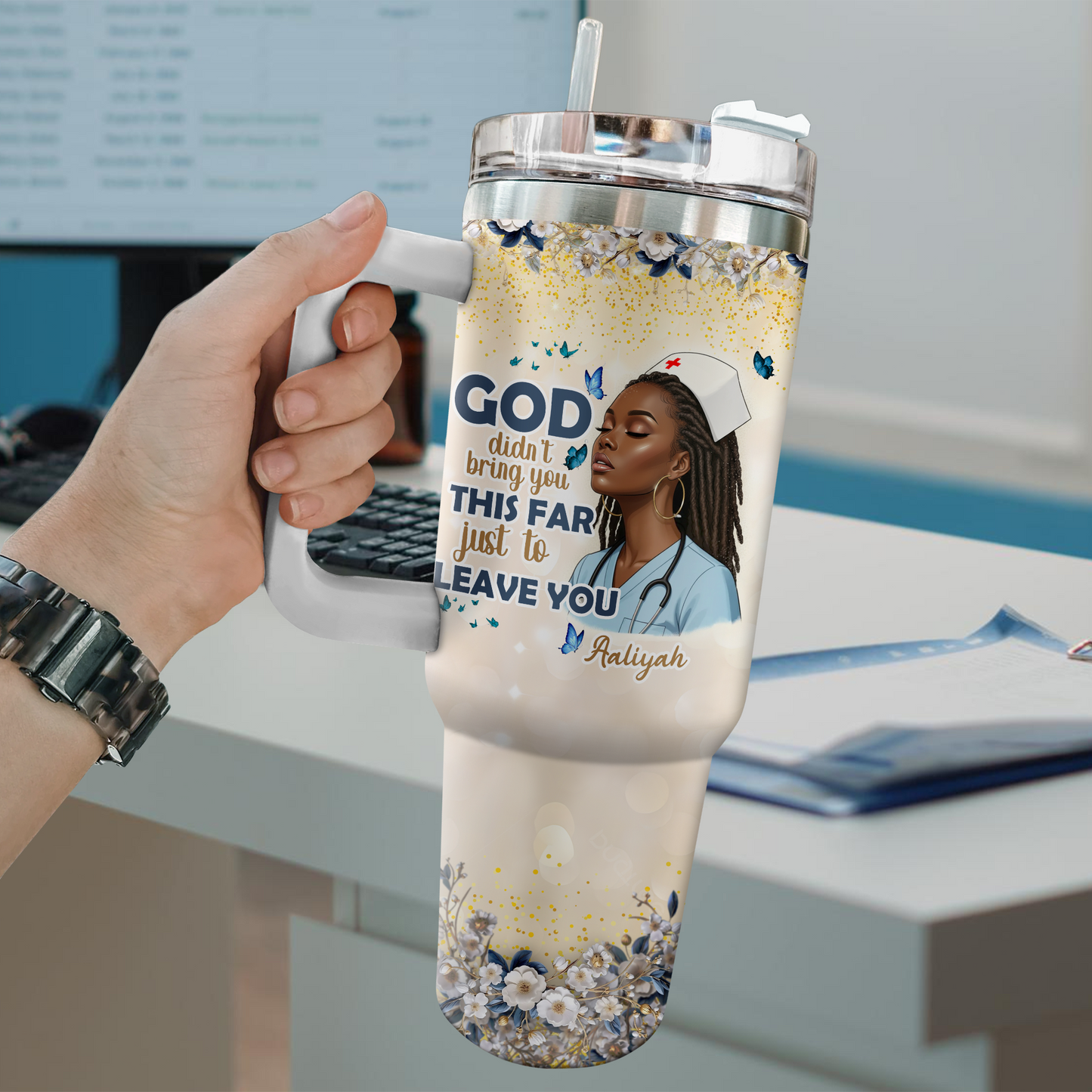 God Didn't Bring You This Far Just To Leave You - 40oz Tumbler for Nurse Gifts, Gifts for medical assistants - Unique Gifts for doctors
