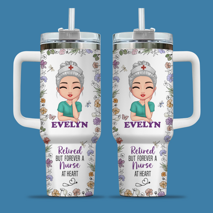 Retired But Forever A Nurse At Heart 40oz Tumbler