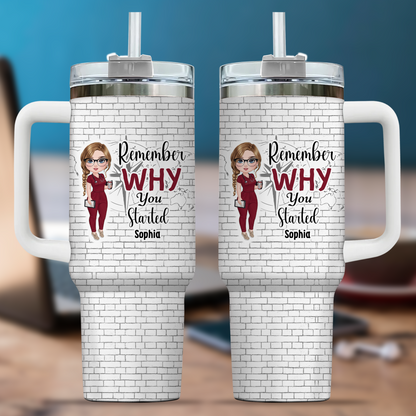 Remember Why You Started Nurse 40oz Tumbler