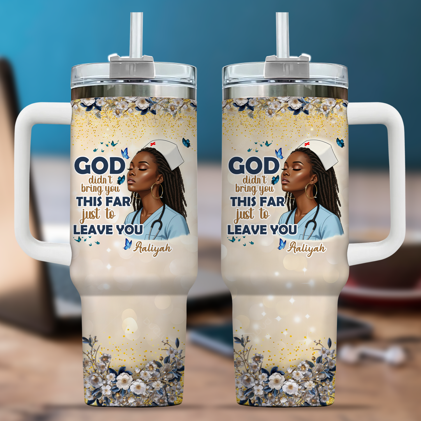 God Didn't Bring You This Far Just To Leave You - 40oz Tumbler for Nurse Gifts, Gifts for medical assistants - Unique Gifts for doctors
