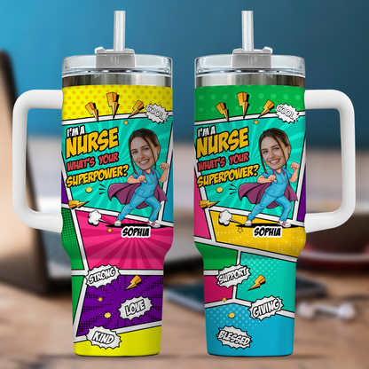 Im A Nurse Whats Your Superpower 40oz Tumbler