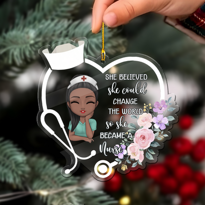 She Believed She Could Change The World Nurse Acrylic Ornament