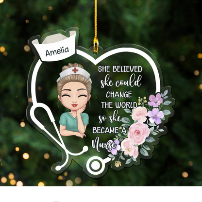 She Believed She Could Change The World Nurse Acrylic Ornament