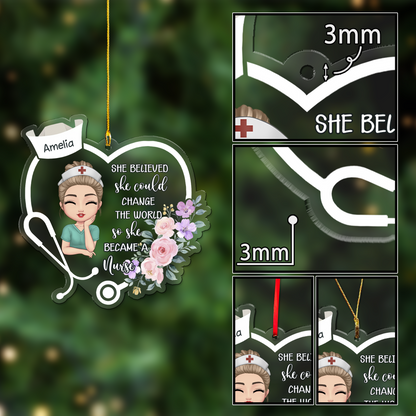 She Believed She Could Change The World Nurse Acrylic Ornament