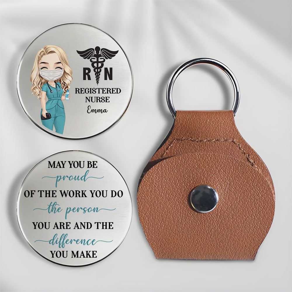 May You Be Proud Of The Work You Do Nurse Pocket Hug Keyring