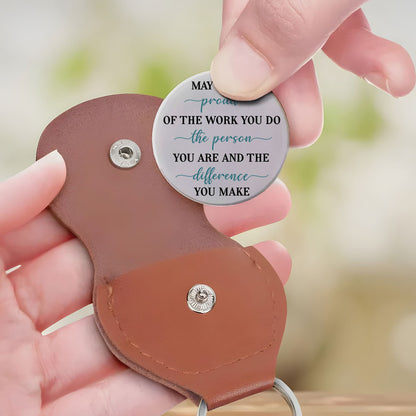 May You Be Proud Of The Work You Do Nurse Pocket Hug Keyring