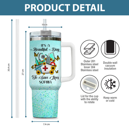 It’s a Beautiful Day to Save Lives 40oz Tumbler – Custom Nurse Gift, Personalized Stainless Steel Travel Cup, Reusable Coffee Mug