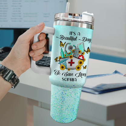 It’s a Beautiful Day to Save Lives 40oz Tumbler – Custom Nurse Gift, Personalized Stainless Steel Travel Cup, Reusable Coffee Mug