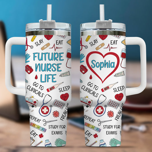 Eat Sleep Nurse Nursing Student Future Nurse 40oz Tumbler