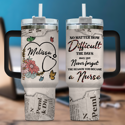 No Matter How Hard the Days Get Nurse 40oz Tumbler, Stethoscope Design, Motivational Gift for RN, Nursing Appreciation Travel Cup With Handle