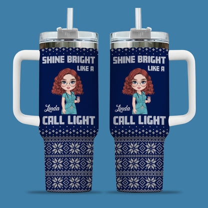 Shine Bright Like A Call Light Nurse 40oz Tumbler