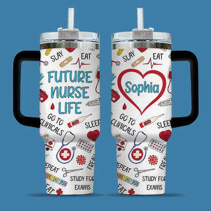 Eat Sleep Nurse Nursing Student Future Nurse 40oz Tumbler