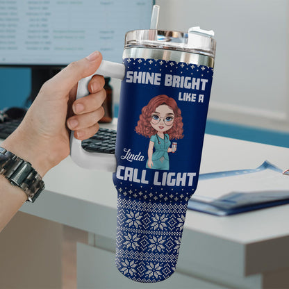 Shine Bright Like A Call Light Nurse 40oz Tumbler